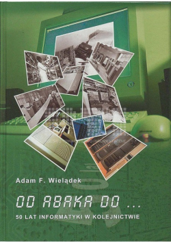 Od Abaka do 50 lat informatyki w kolejnictwie