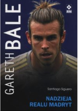 Gareth Bale nadzieja realu Madryt