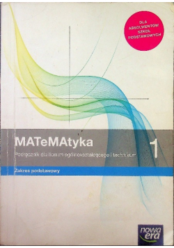 Matematyka 1 Podręcznik dla liceum i technikum Zakres podstawowy