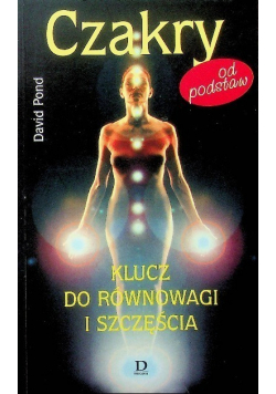 Czakry od podstaw Klucz do równowagi i szczęścia