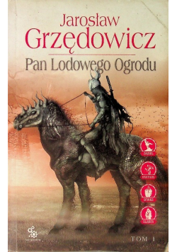Pan Lodowego Ogrodu Tom I