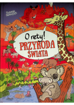O RETY! PRZYRODA ŚWIATA Tomasz Samojlik