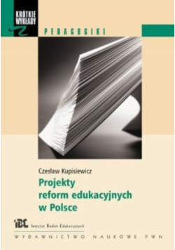 Projekty reform edukacyjnych w Polsce