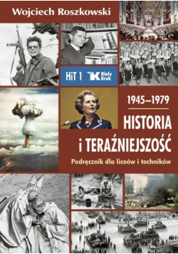 Historia i teraźniejszość 1 Podręcznik 1945-1979