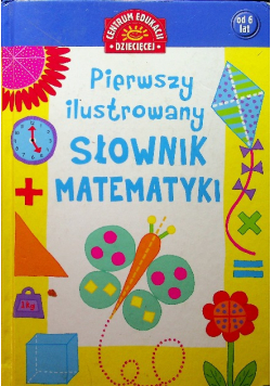 Pierwszy ilustrowany  słownik matematyki dla dzieci