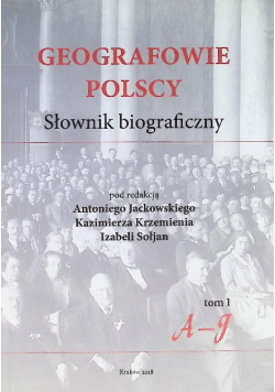 Geografowie polscy słownik biograficzny Tom 1