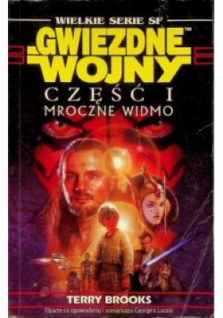 Gwiezdne wojny Część I Mroczne widmo