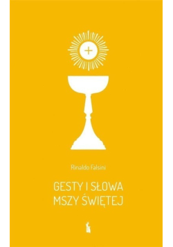 Gesty i słowa Mszy Świętej
