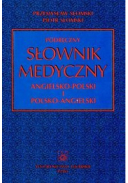 Podręczny słownik medyczny angielsko polski i polsko angielski