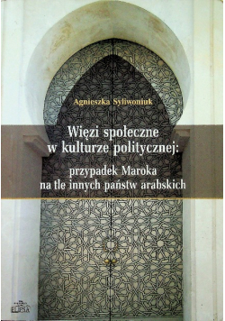 Więzi społeczne w kulturze politycznej przypadek Maroka na tle innych państw arabskich