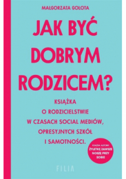 Jak być dobrym rodzicem