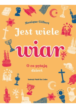Jest wiele wiar. O co pytają dzieci