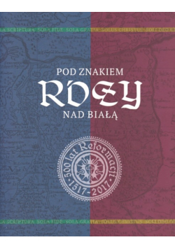 Pod znakiem róży nad Białą