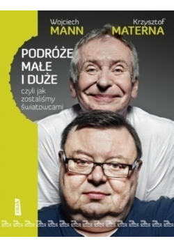 Podróże małe i duże czyli jak zostaliśmy światowcami