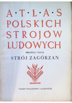 Atlas polskich strojów ludowych Strój Zagórzan