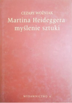 Martina Heideggera myślenie sztuki