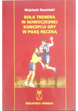 Rola trenera w nowoczesnej koncepcji gry w piłkę ręczną