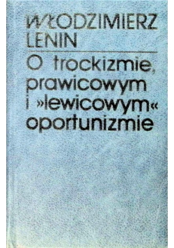 O trockizmie prawicowym i lewicowym oportunizmie