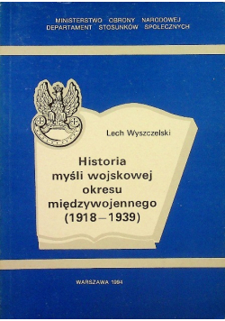 Historia Myśli Wojskowej okresu międzywojennego ( 1918 - 1939 )
