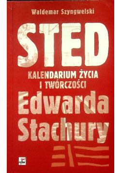 Sted Kalendarium życia i twórczości Edwarda Stachury