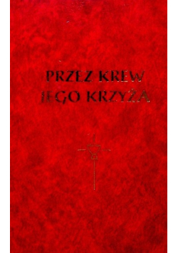 Przez Krew jego krzyża