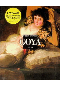 Wielcy Malarze Tom 30 Goya