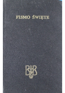 Biblia to jest Pismo Święte Starego i Nowego Testamentu