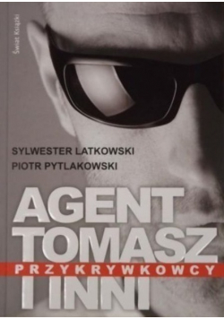 Agent Tomasz i inni przykrywkowcy