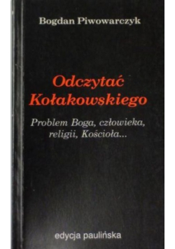 Odczytać Kołakowskiego