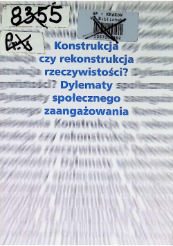 Konstrukcja czy rekonstrukcja rzeczywistości