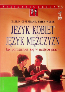 Język kobiet język mężczyzn Jak porozumieć się w miejscu pracy
