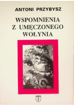 Wspomnienia  z umęczonego Wołynia