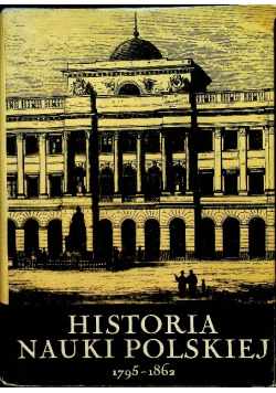 Historia Nauki Polskiej 1795 - 1862  Tom 3