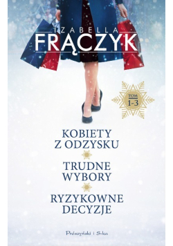 Kobiety z odzysku. Tom 1 do 3 Kobiety z odzysku / Trudne wybory / Ryzykowne decyzje