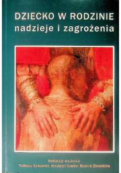 Dziecko W Rodzinie Nadzieje I Zagrożenia