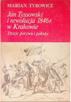 Jan Tyssowski i rewolucja 1846 r w Krakowie