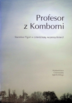 Profesor z Komborni Stanisław Pigoń w czterdziestą rocznicę śmierci
