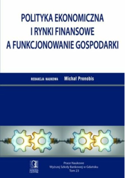 Polityka ekonomiczna i rynki finansowe a funkcjonowanie gospodarki