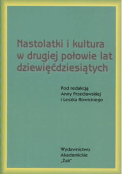 Nastolatki i kultura w drugiej połowie lat dziewięćdziesiątych