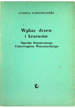 Wykaz drzew i krzewów Ogrodu Botanicznego UW