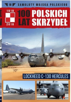 100 lat Polskich Skrzydeł Tom 16 Lockheed C -130 Hercules
