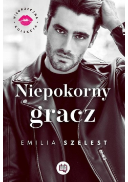 Niegrzeczna kolekcja Tom 3 Niepokorny gracz