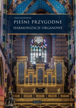 Pieśni przygodne Harmonizacje Organowe