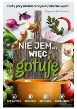 Nie jem więc gotuję
