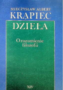Krąpiec Dzieła Tom XIV O rozumienie filozofii