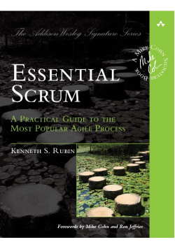 Essential scrum a practical guide to the most popular agile process