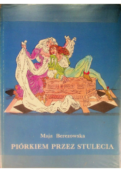 Piórkiem przez Stulecia