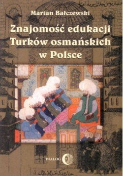 Znajomość edukacji Turków osmańskich w Polsce