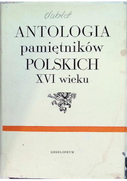Antologia pamiętników polskich XVI wieku