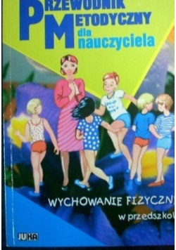 Przewodnik metodyczny dla nauczyciela Wychowanie fizyczne